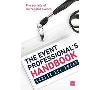 The Event Professional's Handbook: The Secrets of Successful Events