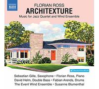 The Event Wind Ensemble - Florian Ross: Architexture - Music for Jazz Quartet and Wind Ensemble