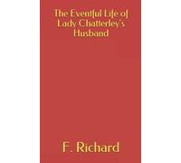 The Eventful Life of Lady Chatterley's Husband
