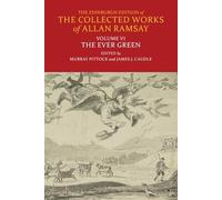 The Ever Green (Edinburgh Edition of the Collected Works of Allan Ramsay)