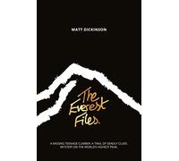 The Everest Files: A thrilling journey to the dark side of Everest (The Everest Files 1)