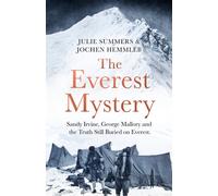 The Everest Mystery : Sandy Irvine, George Mallory and the Truth Still Buried on Everest