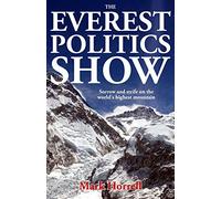 The Everest Politics Show: Sorrow and strife on the world's highest mountain: 0 (Footsteps on the Mountain Diaries)