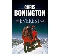 The Everest Years: The challenge of the world's highest mountain