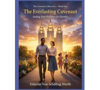 The Everlasting Covenant: Sealing Your Recovery for Eternity (The Covenant of Recovery)