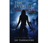 The Everlife Chronicles - Book Two - CONQUEST: The Epic Grimdark Fantasy Series
