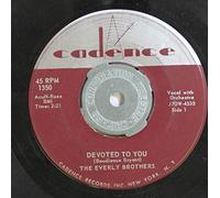 The Everly Brothers 45 RPM Devoted to You / Bird Dog