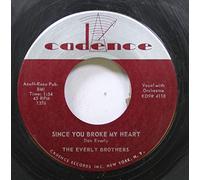 THE EVERLY BROTHERS 45 RPM SINCE YOU BROKE MY HEART / LET IT BE ME