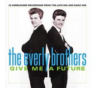 The Everly Brothers - Give Me A Future [Us Import]