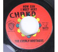 The Everly Brothers - How Can I Meet Her ? / That's Old Fashioned [7" Vinyl]