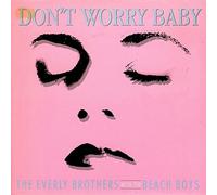 The Everly Brothers With The Beach Boys - Don't worry baby (1988, with the Beach Boys) [VINYL]