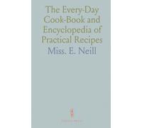 The Every-Day Cook-Book and Encyclopedia of Practical Recipes