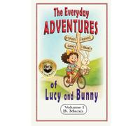 The Everyday Adventures of Lucy and Bunny (The Adventures of Lucy and Bunny)