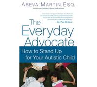 The Everyday Advocate: Standing Up for Your Child with Autism