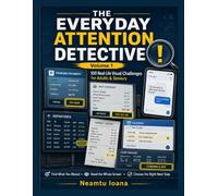 The Everyday Attention Detective: 100 Real-Life Visual Challenges for Adults & Seniors