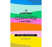 The Everyday Change Play Book