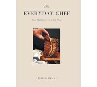 The Everyday Chef: Meals That Will Inspire You To Stay Home