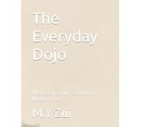 The Everyday Dojo: Wang Yangming’s Guide to Modern Life
