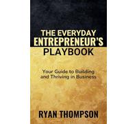The Everyday Entrepreneur's Playbook: 3 (Small Business)