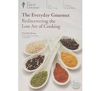 The Everyday Gourmet: Rediscovering the Lost Art of Cooking (The Teaching Com...