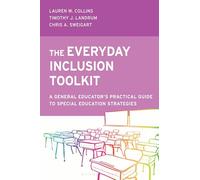 The Everyday Inclusion Toolkit: A General Educator’s Practical Guide to Special Education Strategies (Special Education Law, Policy, and Practice)