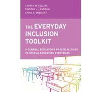 The Everyday Inclusion Toolkit : A General Educator’s Practical Guide to Special Education Strategies