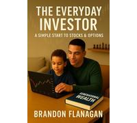The Everyday Investor: A Simple Start To Stocks & Options