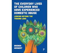 The Everyday Lives of Children Who Have Experienced DA: Looking Beyond the Trauma Lens