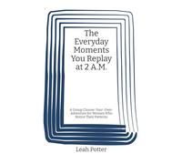 The Everyday Moments You Replay at 2 A.M.: A Group Choose-Your-Own-Adventure for Women Who Notice Their Patterns (Potter's WHIM Adventures: Easy Entry)