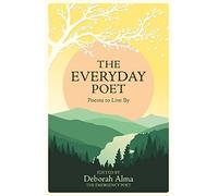 The Everyday Poet: Poems to Live By
