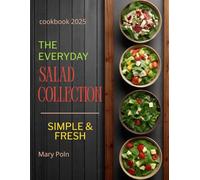 The Everyday Salad Collection: Simple & Fresh (Home Cooking Collection)