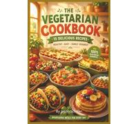 The Everyday Vegetarian Cookbook: 15 Delicious Vegetarian Recipes (Chef's Kitchen Corner)