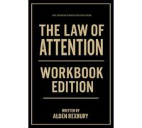 The Everyday Wisdom You Need from The Law of Attention Workbook Edition: Daily Implementation of Author's Method Without Overthinking