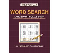 The Everyday Word Search Book: 100 Large Print Puzzles for Adults, Easy to Hard, with Complete Solutions