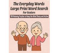 The Everyday Words Large Print Word Search Book for Seniors: 100 Relaxing Puzzles to Keep the Mind Sharp and Active 8"x11"130pages Large print stress ... easy - medium daily- simple word puzzle book
