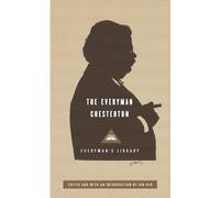 The Everyman Chesterton: Edited and Introduced by Ian Ker (Everyman's Library Classics)