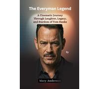 The Everyman Legend: A Cinematic Journey Through Laughter, Legacy, and Stardom of Tom Hanks