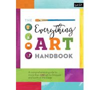The Everything Art Handbook : A comprehensive guide to more than 100 art techniques and tools of the trade