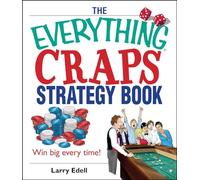 The Everything Craps Strategy Book: Win Big Every Time!