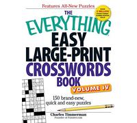 The Everything Easy Large-Print Crosswords Book, Volume IV: 150 brand-new, quick and easy puzzles: 4