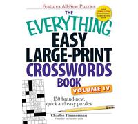 The Everything Easy Large-Print Crosswords Book, Volume IV: 150 brand-new, quick and easy puzzles: 4