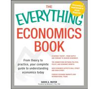 The Everything Economics Book: From theory to practice, your complete guide to understanding economics today