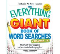 (THE EVERYTHING GIANT BOOK OF WORD SEARCHES, VOLUME IV: OVER 300 NEW PUZZLES FOR HOURS OF CHALLENGING FUN!) BY Timmerman, Charles(Author)Paperback Sep-2010