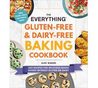 The Everything Gluten-Free & Dairy-Free Baking Cookbook