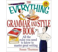 The Everything Grammar and Style Book: All the Rules You Need to Know to Master Great Writing (Everything Series) by Susan Thurman (2002-01-24)