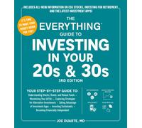 The Everything Guide to Investing in Your 20s & 30s, 3rd Edition : Your Step-by-Step Guide to: * Understanding Stocks, Bonds, and Mutual Funds * Maximizing Your 401(k) * Exploring Strategies for Alt