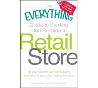 The Everything Guide to Starting and Running a Retail Store: All you need to get started and succeed in your own retail adventure