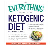The Everything® Guide to the Ketogenic Diet: A step-by-step guide to the ultimate fat-burning diet plan! (Everything® Series)