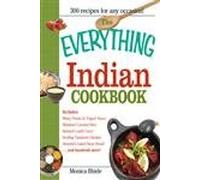 The Everything Indian Cookbook: 300 Tantalizing Recipes--From Sizzling Tandoori Chicken To Fiery Lamb Vindaloo