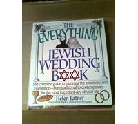 The Everything Jewish Wedding Book: The Complete Guide to Planning the Ceremony and Celebration - from Traditional to Contemporary - for the Most Important Day of Your Life